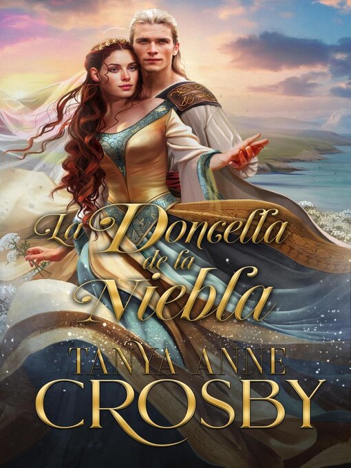 Title details for La doncella de la niebla by Tanya Anne Crosby - Available